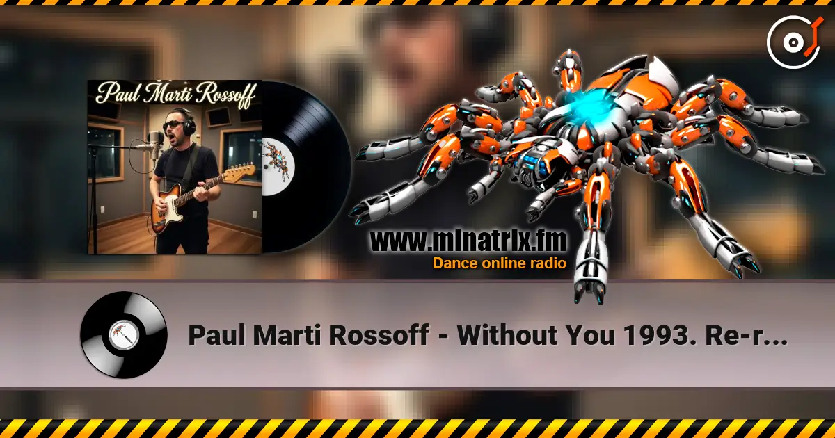 Paul Marti Rossoff - Without You 1993. Re-recorded 1999. Remastered 2026 слухати онлайн у високій якості | Minatrix.FM