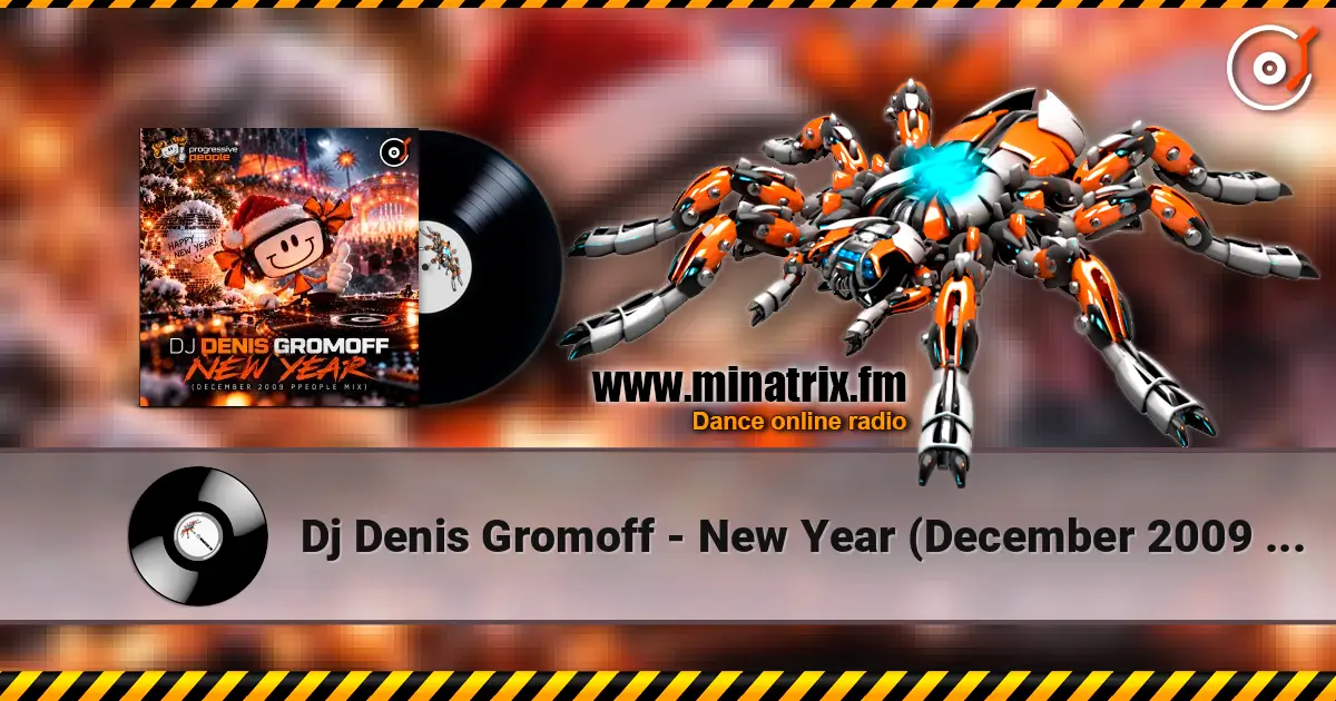Dj Denis Gromoff - New Year (December 2009 ppeople mix) listen online in high quality | Minatrix.FM