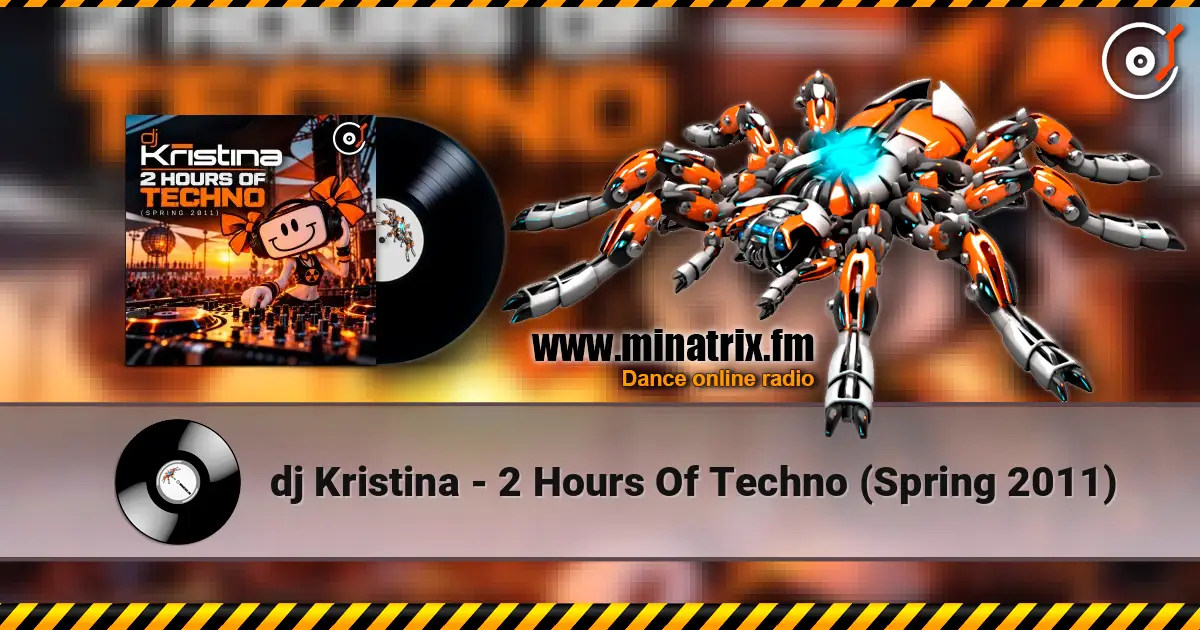 dj Kristina - 2 Hours Of Techno (Spring 2011) слухати онлайн у високій якості | Minatrix.FM