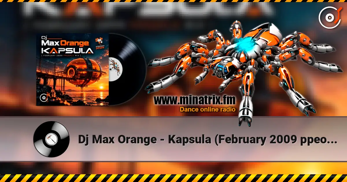 Dj Max Orange - Kapsula (February 2009 ppeople mix) listen online in high quality | Minatrix.FM