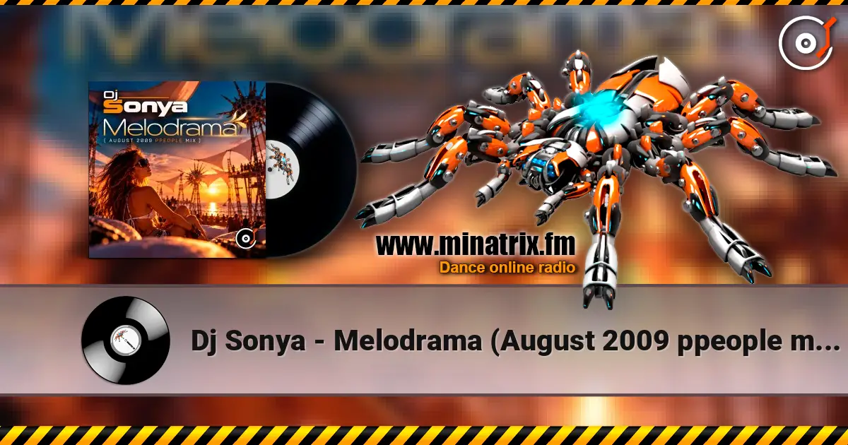 Dj Sonya - Melodrama (August 2009 ppeople mix) слухати онлайн у високій якості | Minatrix.FM