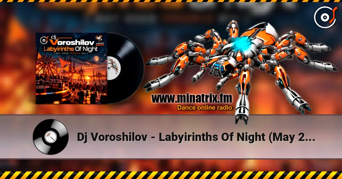 Dj Voroshilov - Labyirinths Of Night (May 2009 ppeople mix) слухати онлайн у високій якості | Minatrix.FM