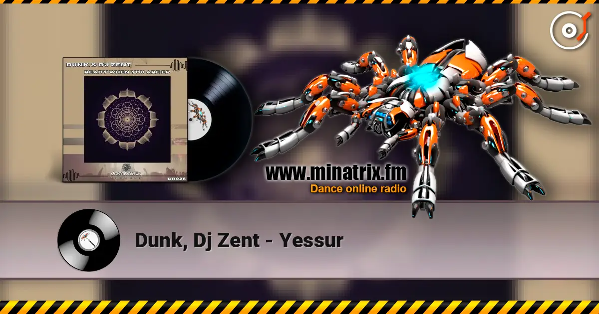 Dunk, Dj Zent - Yessur слухати онлайн у високій якості | Minatrix.FM