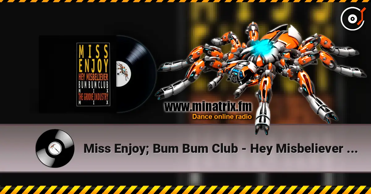 Miss Enjoy; Bum Bum Club - Hey Misbeliever (The Groove Industry Vocal Mix) слухати онлайн у високій якості | Minatrix.FM