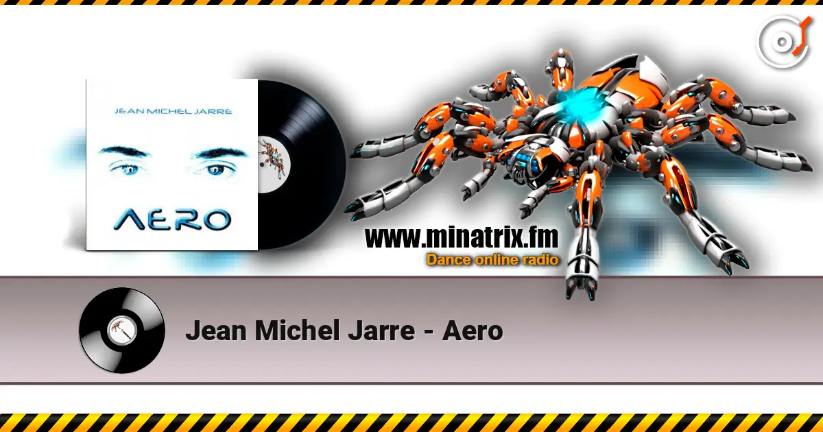 Jean Michel Jarre - Aero слухати онлайн у високій якості | Minatrix.FM
