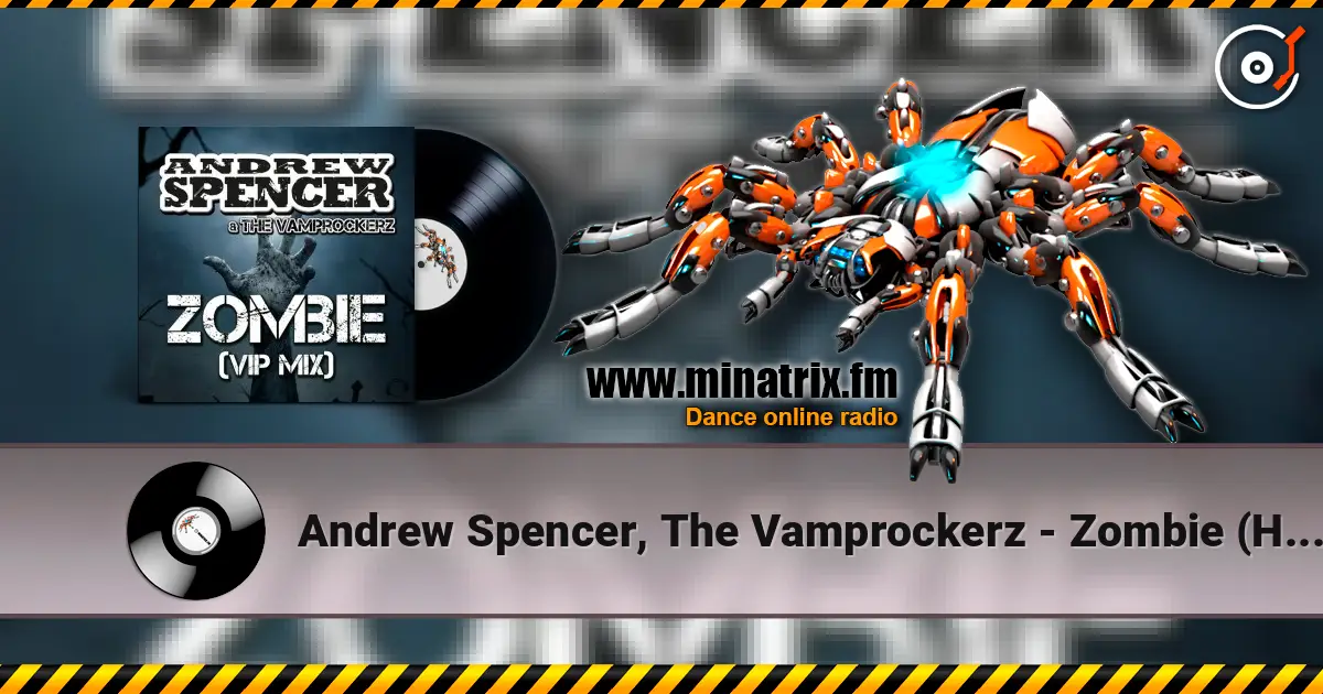 Andrew Spencer, The Vamprockerz - Zombie (Hypertechno Extended Mix) слухати онлайн у високій якості | Minatrix.FM