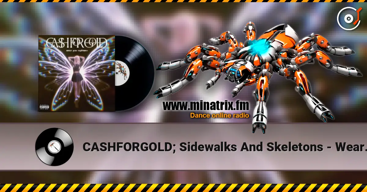 CASHFORGOLD; Sidewalks And Skeletons - Wear Me Out слухати онлайн у високій якості | Minatrix.FM
