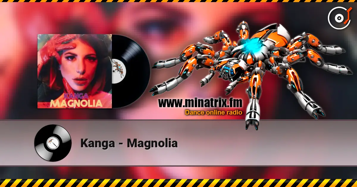 Kanga - Magnolia слухати онлайн у високій якості | Minatrix.FM