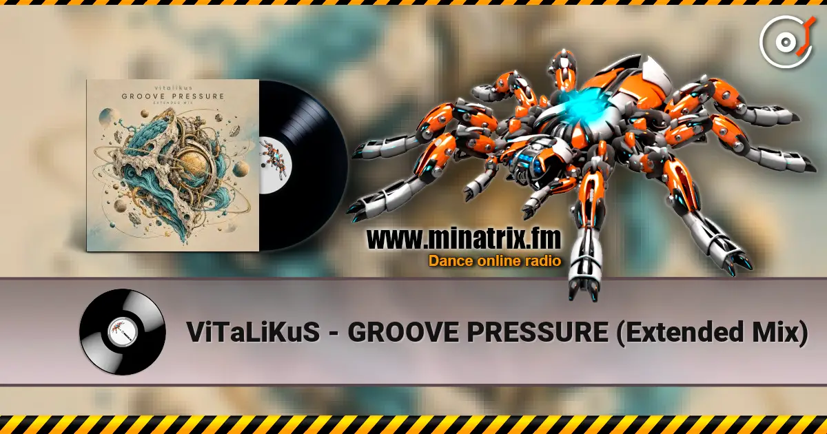 ViTaLiKuS - GROOVE PRESSURE (Extended Mix) слухати онлайн у високій якості | Minatrix.FM