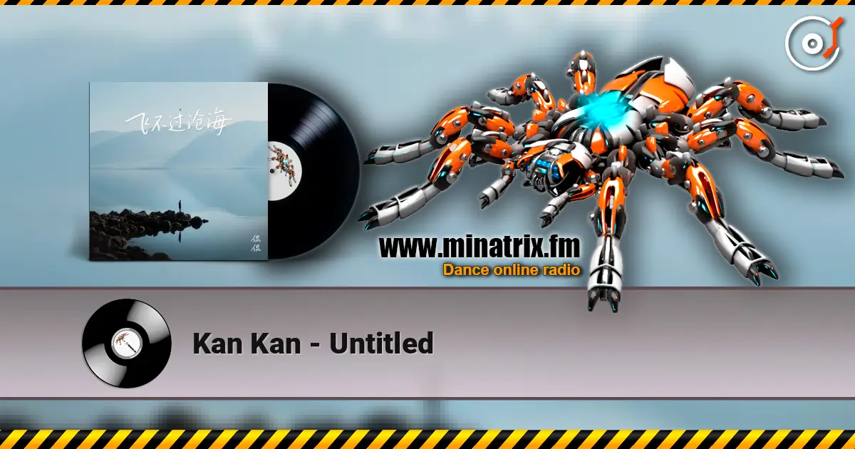 Kan Kan - Untitled слухати онлайн у високій якості | Minatrix.FM