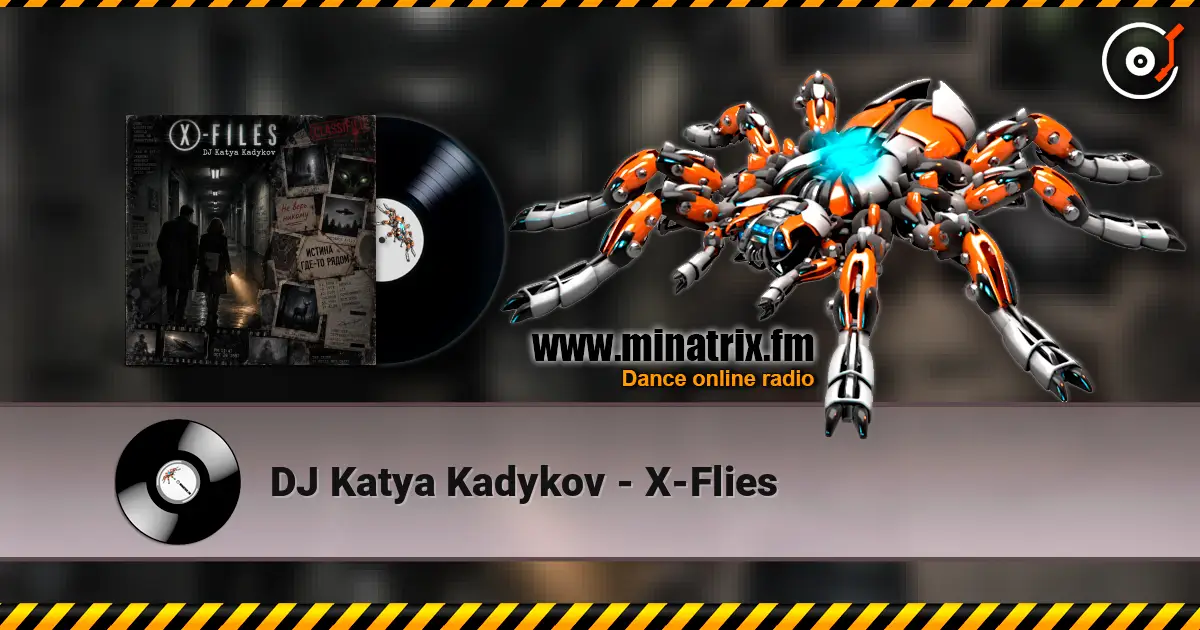 DJ Katya Kadykov - X-Flies слухати онлайн у високій якості | Minatrix.FM