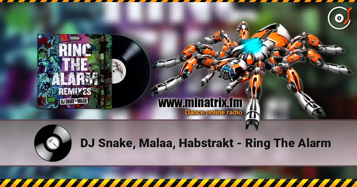 DJ Snake, Malaa, Habstrakt - Ring The Alarm слухати онлайн у високій якості | Minatrix.FM