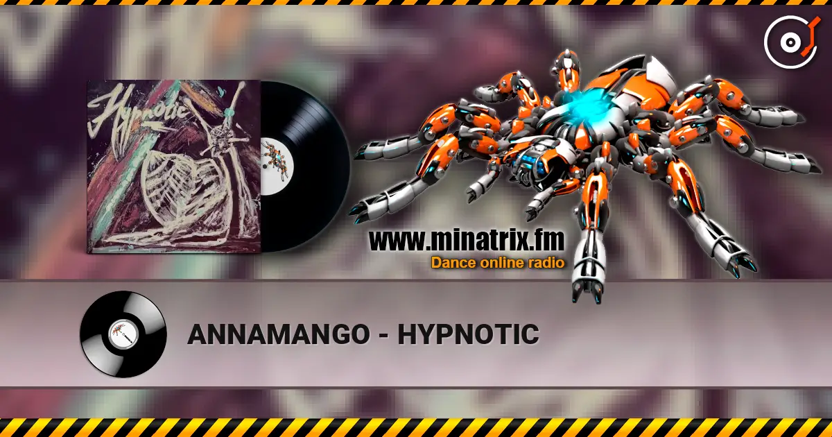 ANNAMANGO - HYPNOTIC слухати онлайн у високій якості | Minatrix.FM