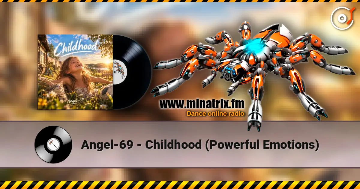 Angel-69 - Childhood (Powerful Emotions) слухати онлайн у високій якості | Minatrix.FM
