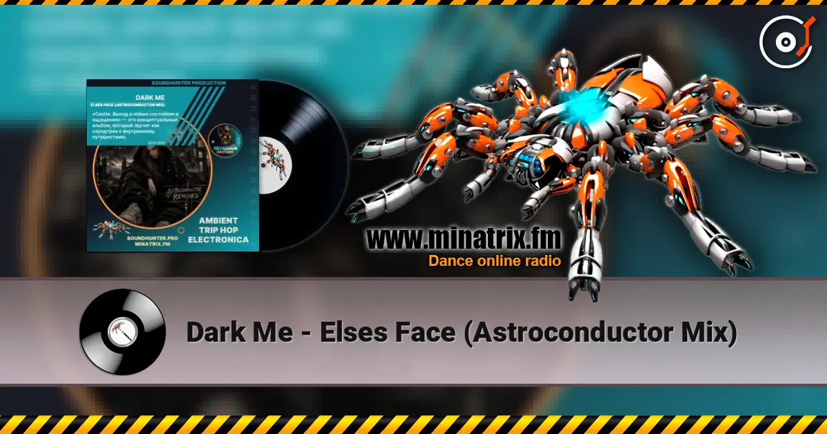 Dark Me - Elses Face (Astroconductor Mix) listen online in high quality | Minatrix.FM
