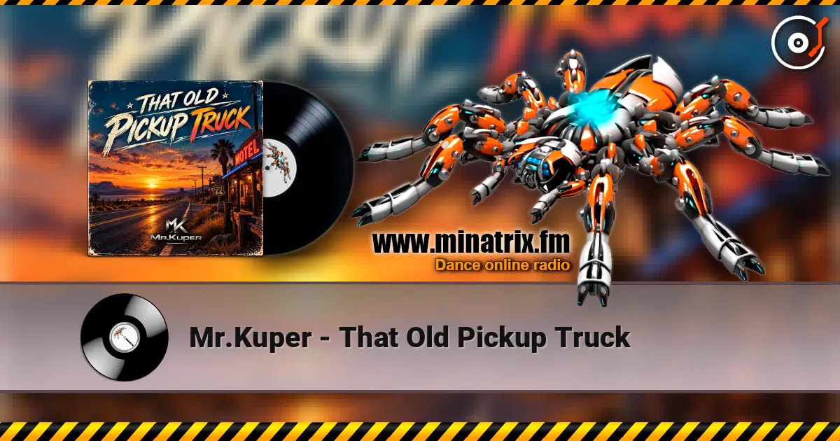 Mr.Kuper - That Old Pickup Truck слухати онлайн у високій якості | Minatrix.FM