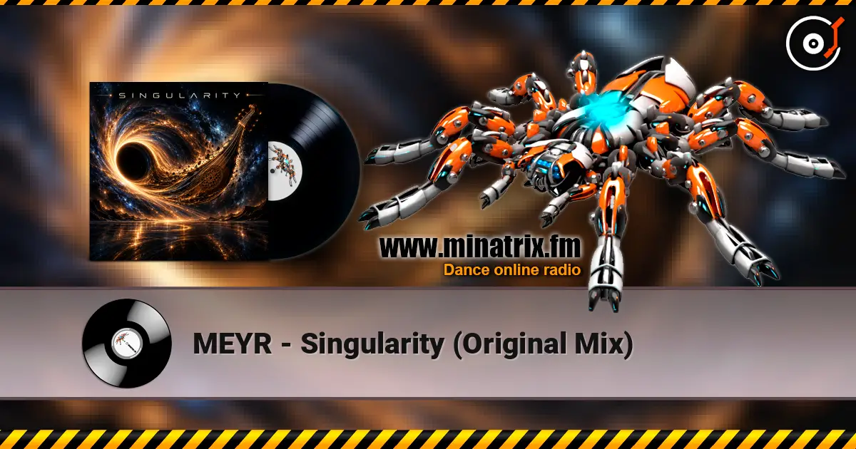 MEYR - Singularity (Original Mix) слухати онлайн у високій якості | Minatrix.FM