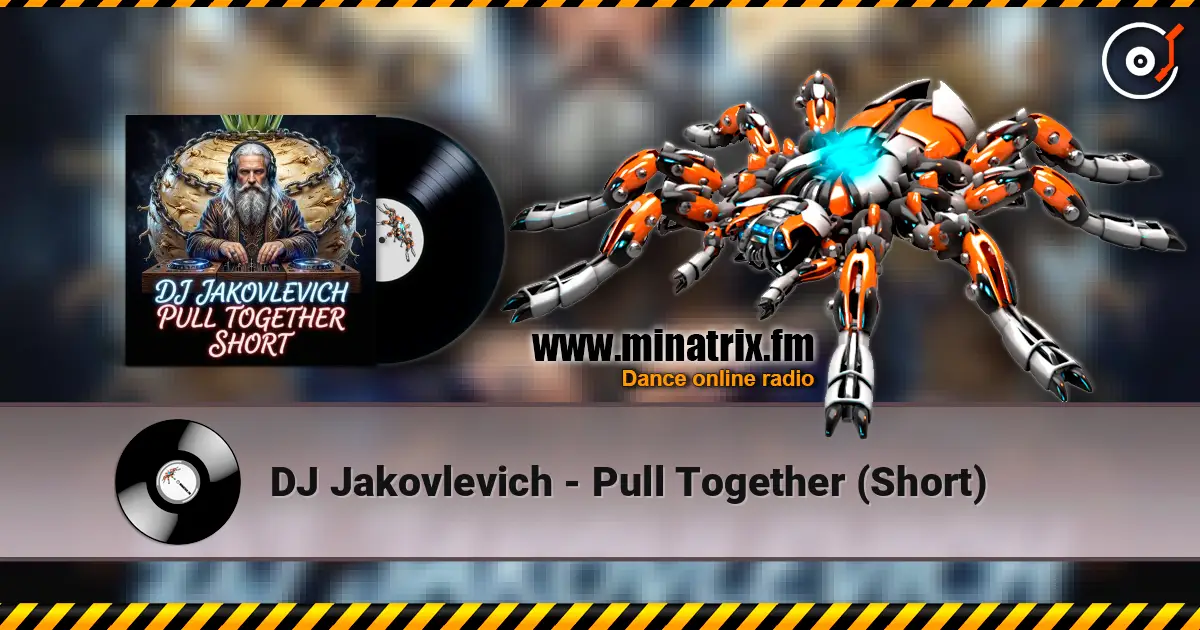 DJ Jakovlevich - Pull Together (Short) слухати онлайн у високій якості | Minatrix.FM