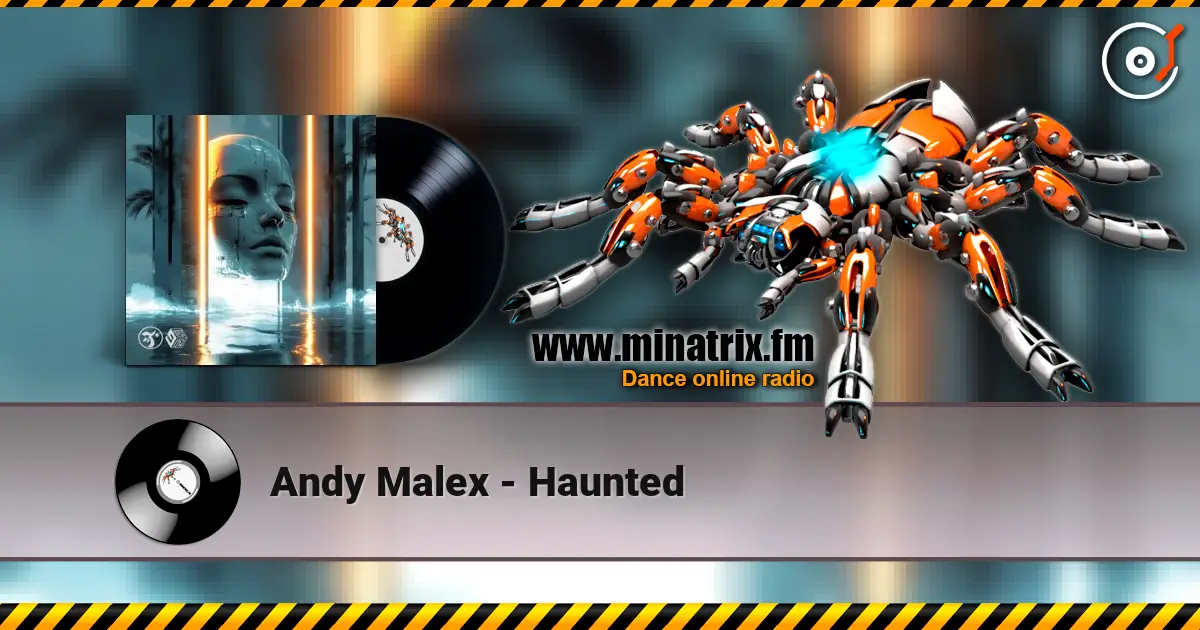 Andy Malex - Haunted слухати онлайн у високій якості | Minatrix.FM