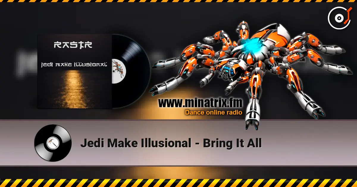 Jedi Make Illusional - Bring It All слухати онлайн у високій якості | Minatrix.FM