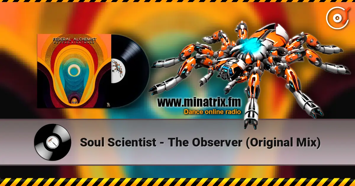 Soul Scientist - The Observer (Original Mix) слухати онлайн у високій якості | Minatrix.FM