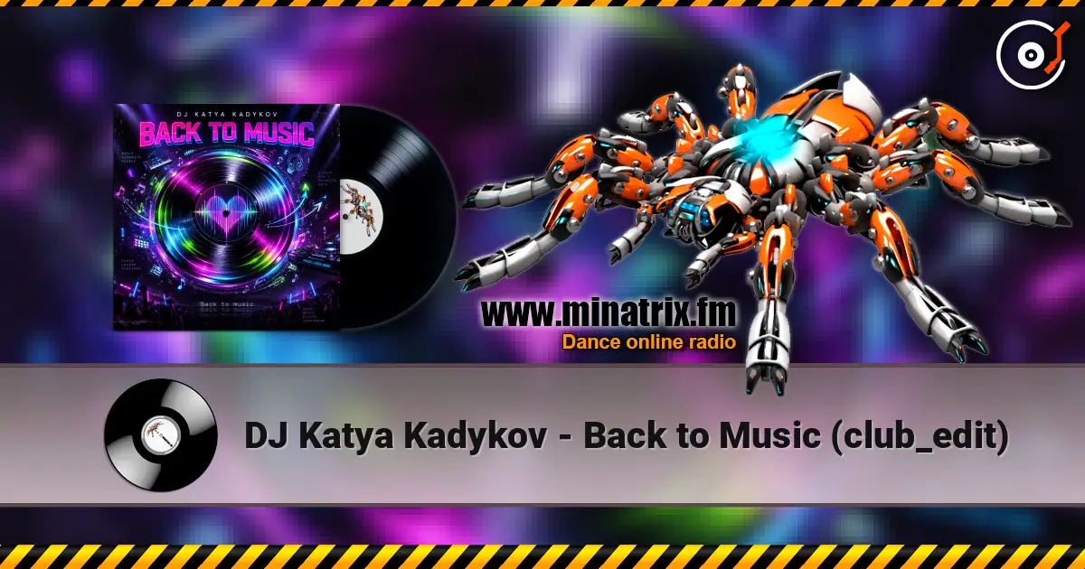 DJ Katya Kadykov - Back to Music (club_edit) слухати онлайн у високій якості | Minatrix.FM