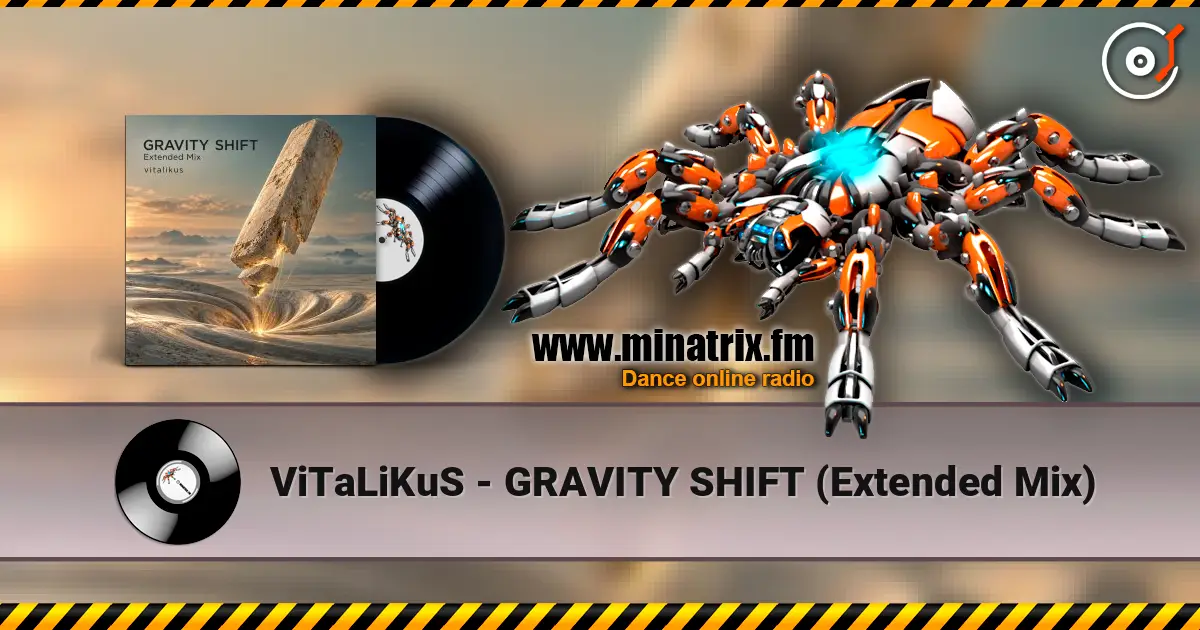 ViTaLiKuS - GRAVITY SHIFT (Extended Mix) слухати онлайн у високій якості | Minatrix.FM