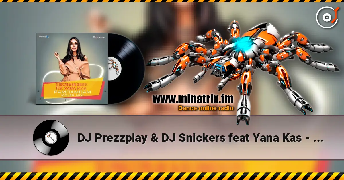 DJ Prezzplay & DJ Snickers feat Yana Kas - Рампампам слухати онлайн у високій якості | Minatrix.FM