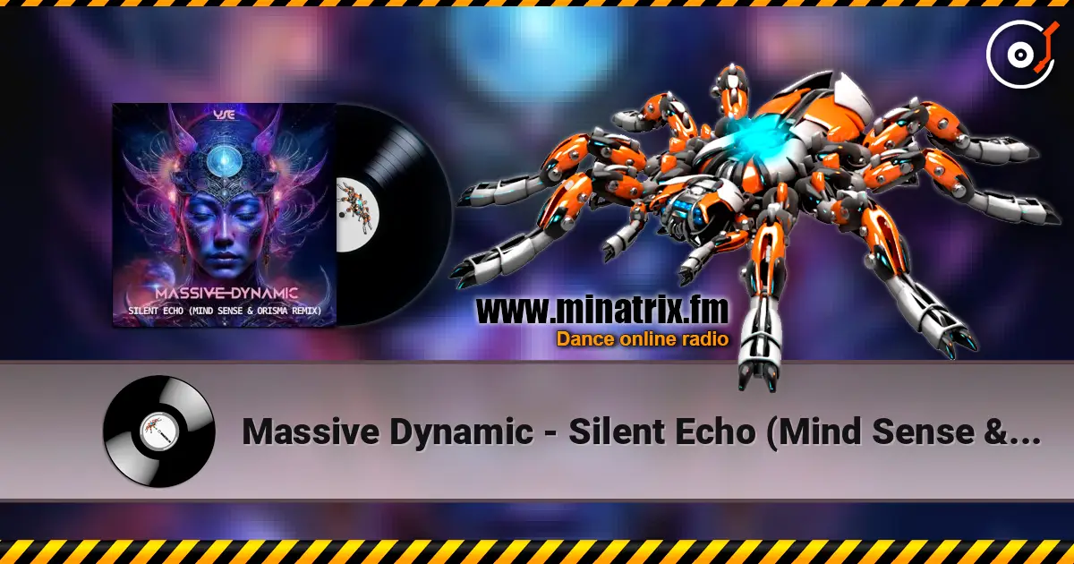 Massive Dynamic - Silent Echo (Mind Sense & Orisma Remix) слухати онлайн у високій якості | Minatrix.FM