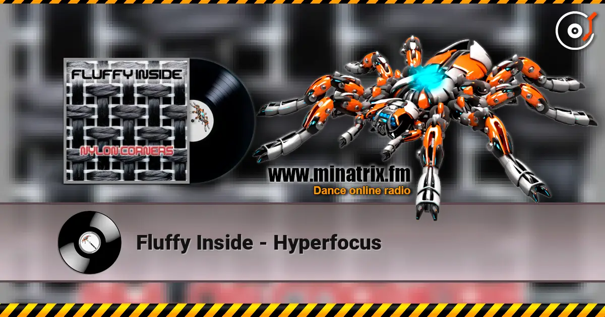 Fluffy Inside - Hyperfocus слухати онлайн у високій якості | Minatrix.FM