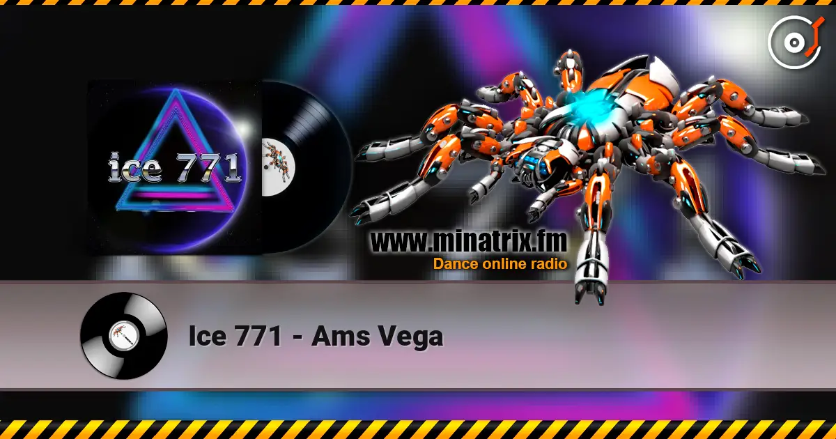 Ice 771 - Ams Vega слухати онлайн у високій якості | Minatrix.FM