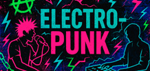 Electro-punk — punk energy meets electronic chaos